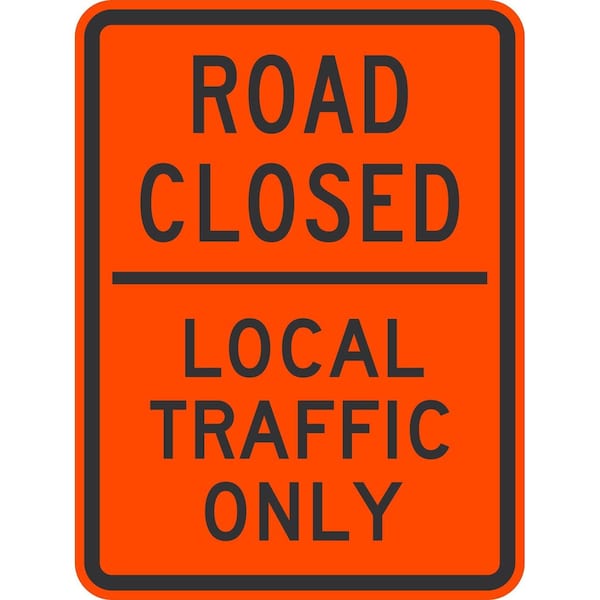 Lyle Road Closed Local Traffic Only, 18x24, High Intensity Prismatic, Orange G-10682-HI_18x24 - main