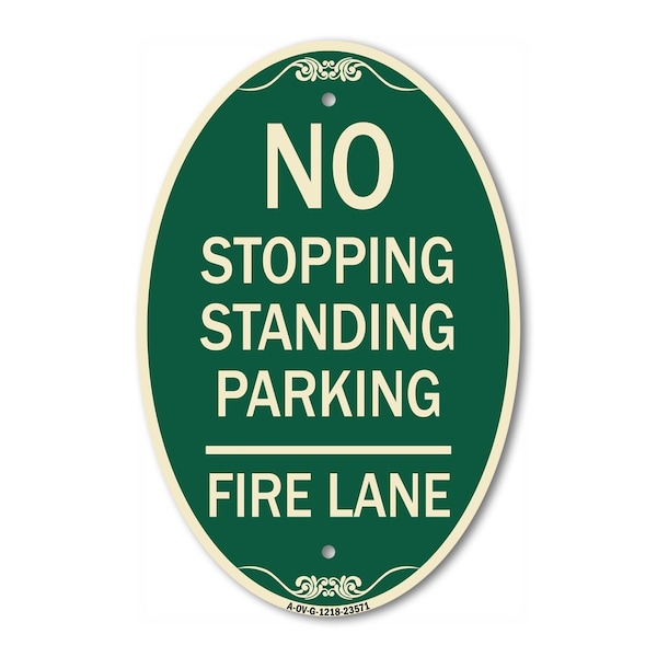 Signmission No Stopping Standing Parking - Fire Lane, 12 In X 18 In Architectural Oval, Heavy Gauge Aluminum A-OV-G-1218-23571 - main
