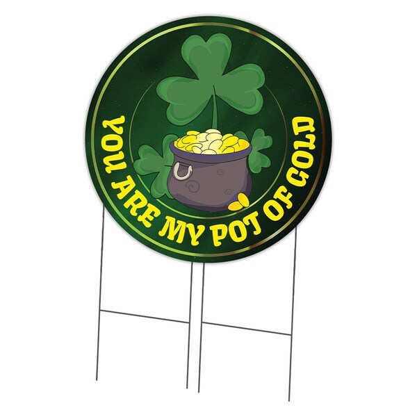 Signmission You Are My Pot Of Gold Double Sided Corrugated Plastic Circle Yard Sign C-36-CIR-DS-WS-You are my pot of gold - main