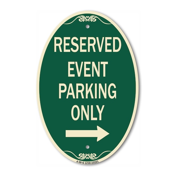 Signmission Reserved - Event Parking Only With Right Arr, 12 In X 18 In Architectural, Heavy Gauge Aluminum A-OV-G-1218-23221 - main