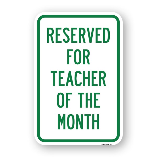 Signmission Reserved For Teacher Of The Month, Heavy-Gauge Aluminum, 18" x 24", A-1824-24788 A-1824-24788 - main