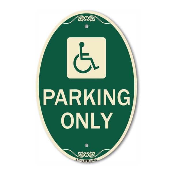 Signmission ADA Compliant Parking Only Accessible Symb, 12 In X 18 In Architectural, Heavy Gauge Aluminum A-OV-G-1218-24662 - main