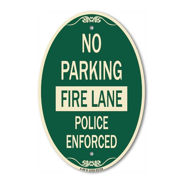 Signmission No Parking Fire Lane Police Enforced, 12 Inch X 18 Inch Architectural Oval, Heavy Gauge Aluminum A-OV-G-1218-23734 - main