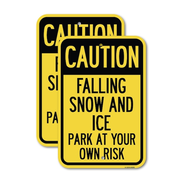 Signmission Caution Falling Snow and Ice Park at Your Own Risk, 18'' X 24'' 2 Signs, Heavy Gauge Aluminum, 2PK A-1824-2PACK-24283 - main