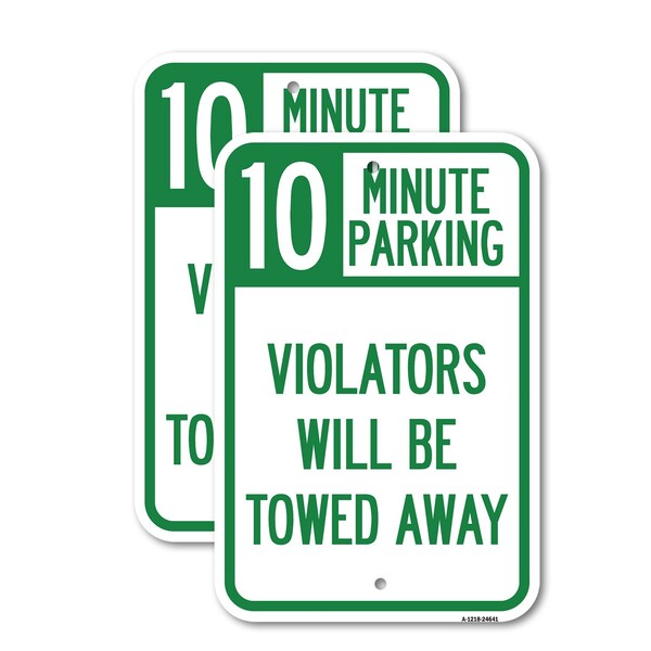 Signmission 10 Minute Parking Violators Will Be Towed Away, 18'' X 24'' 2 Signs, Heavy Gauge Aluminum, 2PK A-1824-2PACK-24641 - main