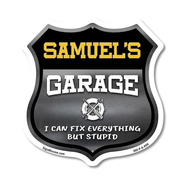 Signmission Samuel's Garage I Can Fix Everything But Stupid, 6 Inch X 6 Inch, Plastic Sign SHI-P-6-490-SAMUEL - main