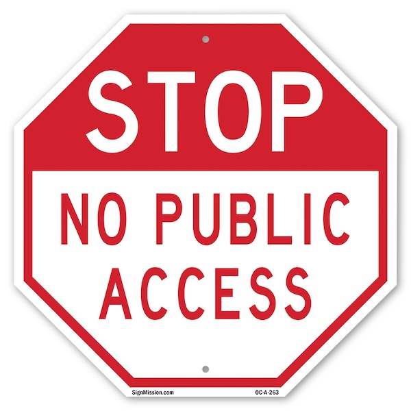 Signmission Stop No Public Access, 10 Inch X 10 Inch, Aluminum Metal Signs OC-A-10-263 - main