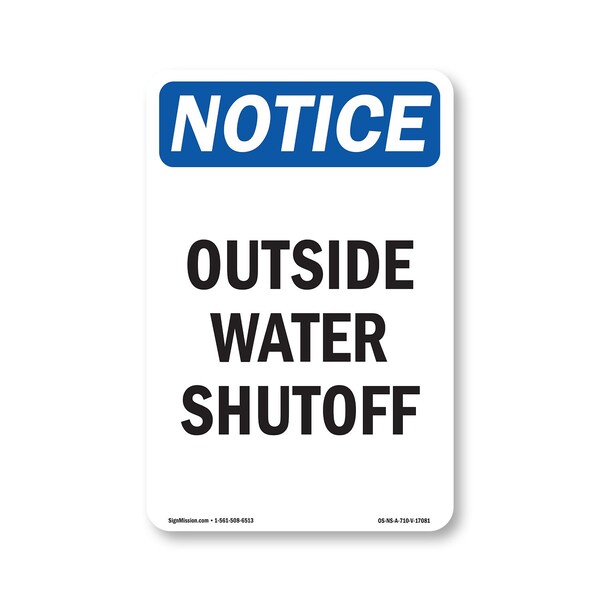 Signmission Safety Sign, OSHA Notice, 10" Height, Aluminum, Outside Water Shutoff Sign, Portrait OS-NS-A-710-V-17081 - main