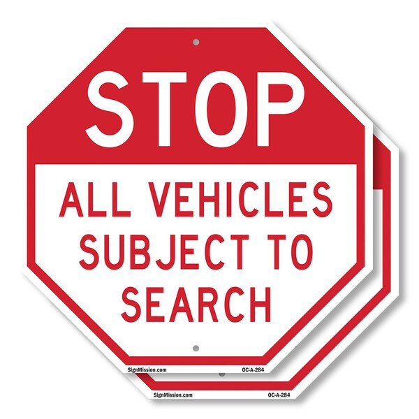 Signmission Stop All Vehicles Subject to Search, 10 inch X 10 inch, Aluminum Metal Signs, 2PK OC-A-2PACK-10-284 - main