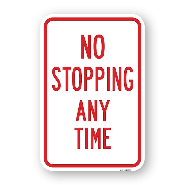 Signmission No Stopping Any Time, Heavy-Gauge Aluminum Rust Proof Parking Sign, 18" x 24", A-1824-24967 A-1824-24967 - main