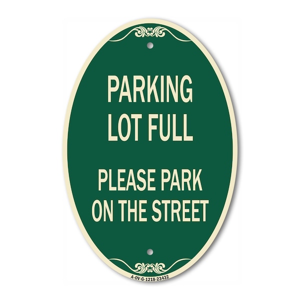 Signmission Parking Lot Full - Please Park on the Street, 12 In X 18 In Architectural Oval, Heavy Gauge Aluminum A-OV-G-1218-23432 - main