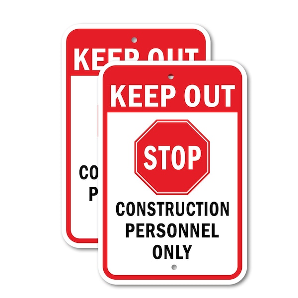 Signmission Keep out Stop Construction Personnel Only, 18'' X 24'' 2 Signs, Heavy Gauge Aluminum, 2PK A-1824-2PACK-2696 - main