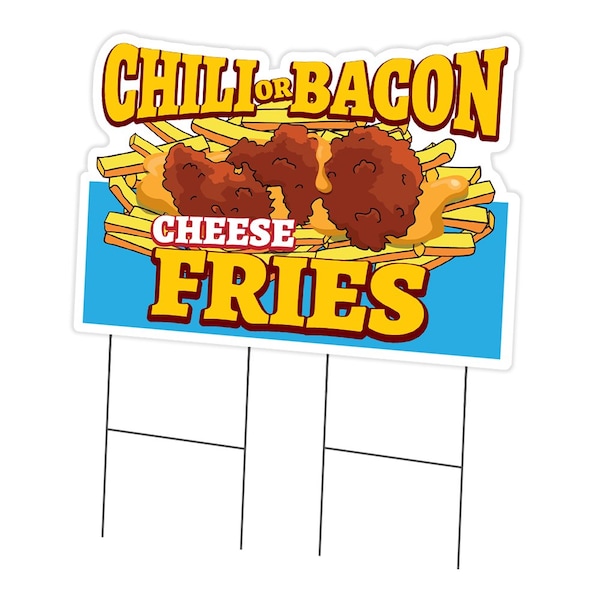 Signmission Chili Or Bacon Cheese Fries Die Cut Yard & Stake plastic window, 2436-Chili Or Bacon C-DC-2436-Chili Or Bacon Cheese Fries19 - main
