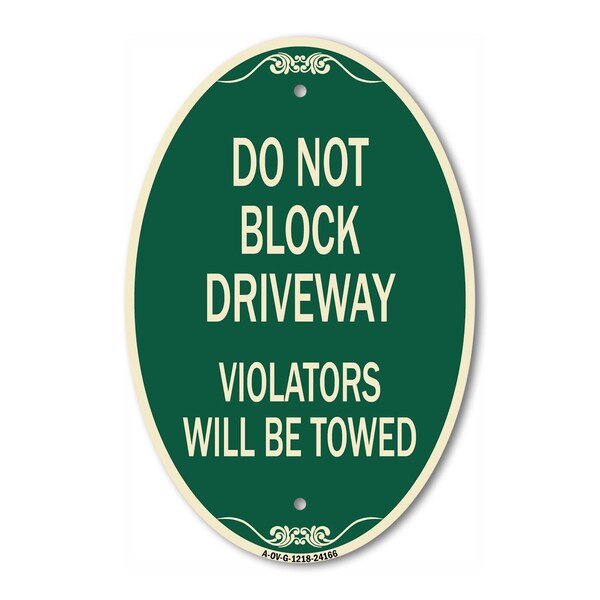 Signmission Do Not Block Driveway Violators Will Be Towed, 12 In X 18 In Architectural, Heavy Gauge Aluminum A-OV-G-1218-24166 - main