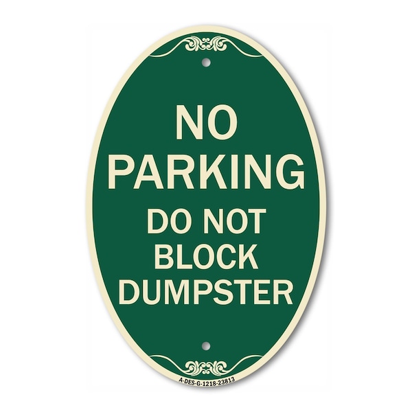 Signmission No Parking - Do Not Block Dumpster, 12 Inch X 18 Inch Architectural Oval, Heavy Gauge Aluminum A-OV-G-1218-23813 - main