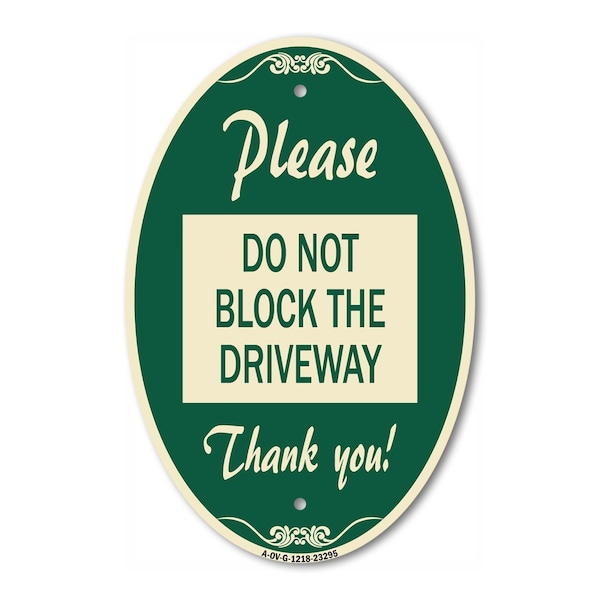 Signmission Please Do Not Block the Driveway Thank You!, 12 In X 18 In Architectural Oval, Heavy Gauge Aluminum A-OV-G-1218-23295 - main