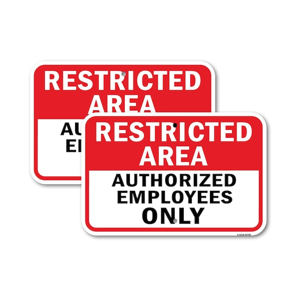 Signmission Restricted Area Authorized Employees Only, 12'' X 18'' 2 Signs, Heavy Gauge Aluminum, 2PK A-1218-2PACK-24766 - main