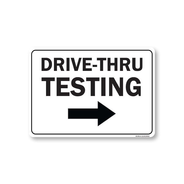 Signmission Public Safety Sign, Drive-thru Testing Right Arrow, 18in X 12in Aluminum Sign, OS-NS-A-1218-25416 OS-NS-A-1218-25416 - main