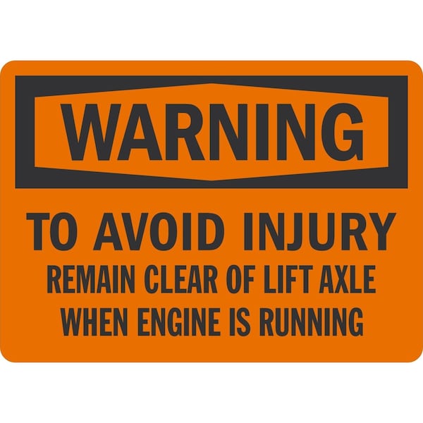 Lyle To Avoid Injury Remain Clear Of Lift Axle When Engine Is Run, 7x5, Non-Reflective, Orange G-17409-ND_7x5 - main