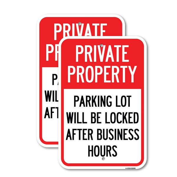 Signmission Private Property Parking Lot Will Be Locked After Busin, 18'' X 24'', Heavy Gauge Aluminum, 2PK A-1824-2PACK-23249 - main
