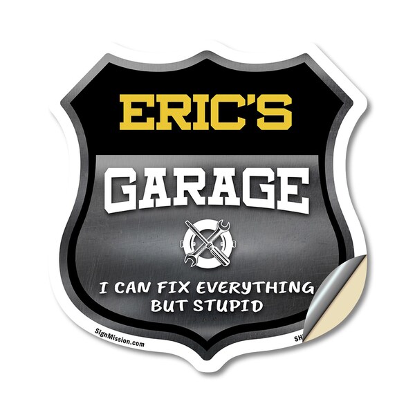 Signmission Eric's Garage I Can Fix Everything But Stupid, 12 Inch X 12 Inch, Vinyl Decal SHI-D-12-490-ERIC - main