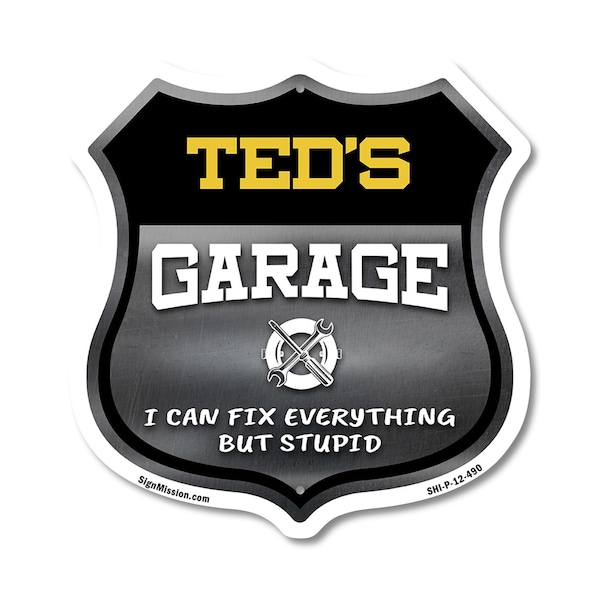 Signmission Ted's Garage I Can Fix Everything But Stupid, 12 Inch X 12 Inch, Plastic Sign SHI-P-12-490-TED - main
