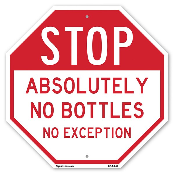 Signmission Stop Absolutely No Bottles No Excep, 10 Inch X 10 Inch, Aluminum Metal Signs OC-A-10-241 - main