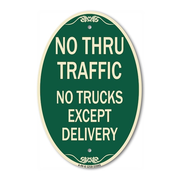 Signmission No Thru Traffic - No Trucks Except Delivery, 12 In X 18 In Architectural Oval, Heavy Gauge Aluminum A-OV-G-1218-23565 - main