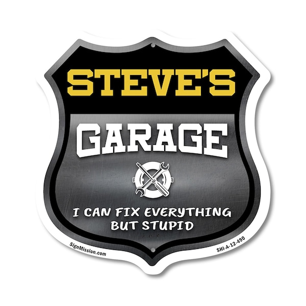 Signmission Steve's Garage I Can Fix Everything But Stupid, 12 Inch X 12 Inch, Aluminum Metal Sign SHI-A-12-490-STEVE - main
