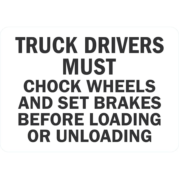 Lyle Truck Drivers Must Chock Wheels And Set Brakes, 10x7, Non-Reflective, White G-1777-ND_10x7 - main