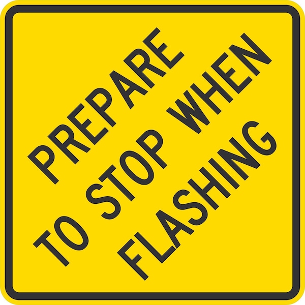 Lyle Prepare To Stop When Flashing, 24x24, High Intensity Prismatic, Yellow G-13182-HI_24x24 - main