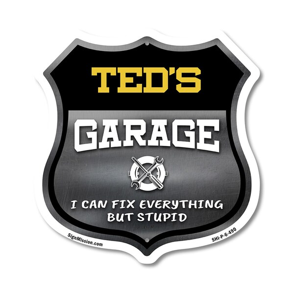 Signmission Ted's Garage I Can Fix Everything But Stupid, 6 Inch X 6 Inch, Plastic Sign SHI-P-6-490-TED - main