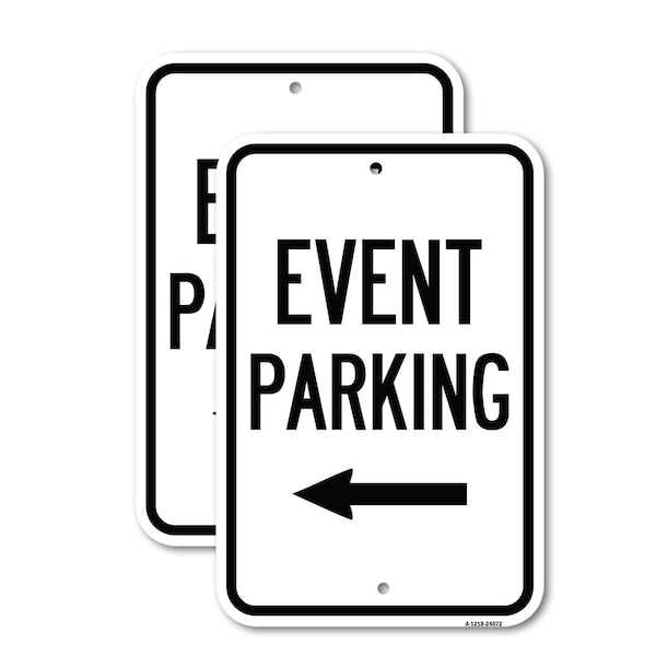 Signmission Event Parking Only With Left Arrow 3, 12'' X 18'' 2 Signs, Heavy Gauge Aluminum, 2PK A-1218-2PACK-24072 - main