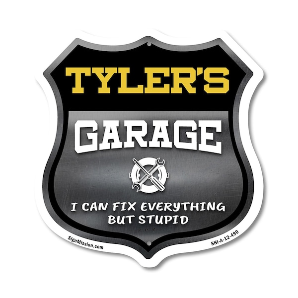 Signmission Tyler's Garage I Can Fix Everything But Stupid, 12 Inch X 12 Inch, Aluminum Metal Sign SHI-A-12-490-TYLER - main