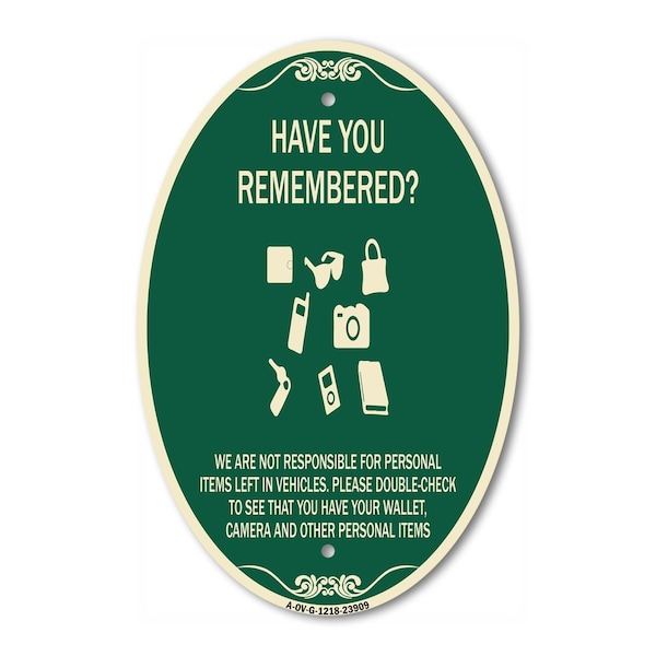 Signmission Have You Remembered We Are Not Responsible fo, 12 In X 18 In Architectural, Heavy Gauge Aluminum A-OV-G-1218-23909 - main