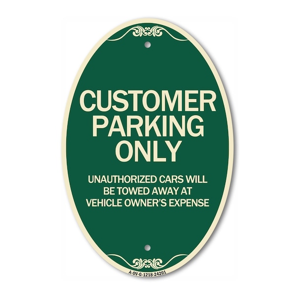 Signmission Customer Parking Unauthorized Cars Will Be To, 12 In X 18 In Architectural, Heavy Gauge Aluminum A-OV-G-1218-24201 - main