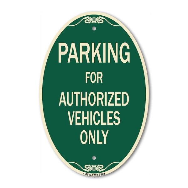 Signmission Parking For Authorized Vehicles Only Sign, 12 Inch X 18 Inch Designer, Heavy Gauge Aluminum A-OV-G-1218-9802 - main