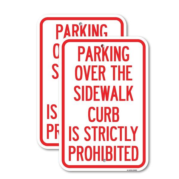 Signmission Parking Over the Sidewalk Curb Is Strictly Prohibited, 18'' X 24'' 2 Signs, Heavy Gauge Aluminum, 2PK A-1824-2PACK-23403 - main