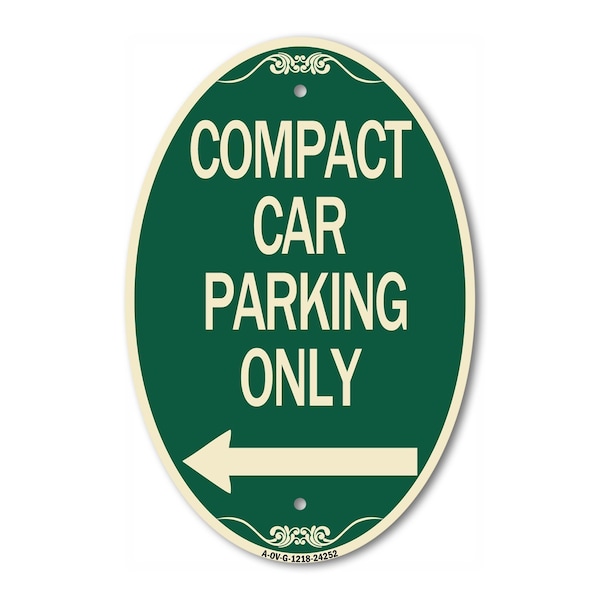Signmission Compact Car Parking Only With Left Arrow, 12 In X 18 In Architectural Oval, Heavy Gauge Aluminum A-OV-G-1218-24252 - main