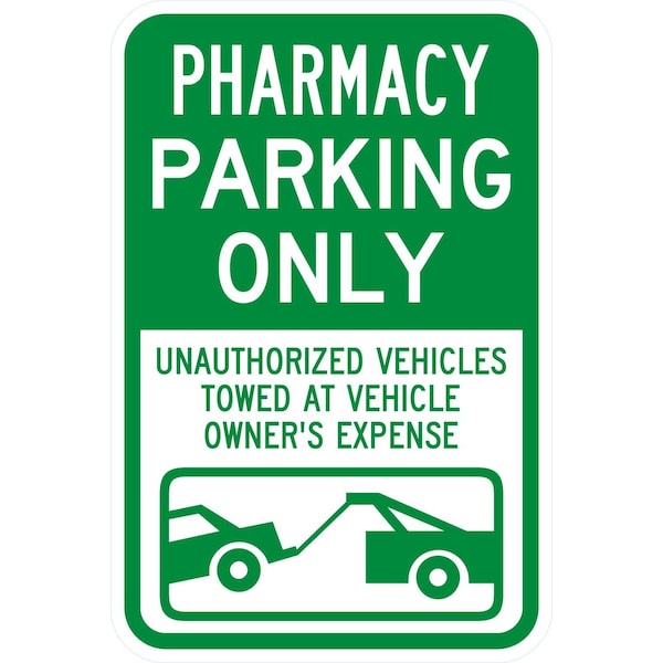 Lyle Pharmacy Parking Only Unauthorized Vehicles Towed At, 12x18, High Intensity Prismatic, White G-4075-HI_12x18 - main
