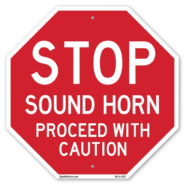 Signmission Stop Sound Horn Proceed with Cautio, 10 Inch X 10 Inch, Aluminum Metal Signs OC-A-10-323 - main