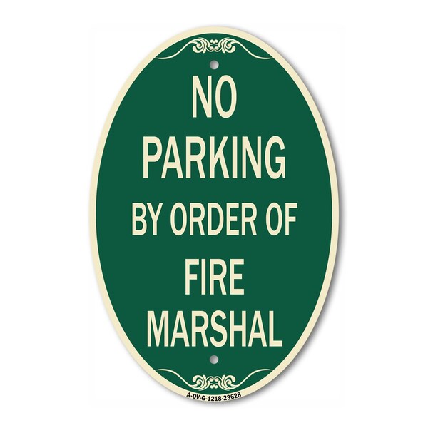 Signmission No Parking by Order of Fire Marshal, 12 Inch X 18 Inch Architectural Oval, Heavy Gauge Aluminum A-OV-G-1218-23628 - main