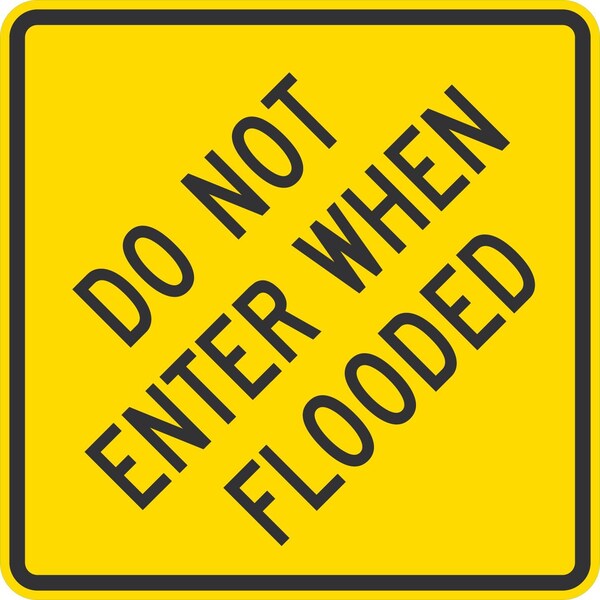 Lyle Do Not Enter When Flooded, 24x24, High Intensity Prismatic, Yellow G-13072-HI_24x24 - main