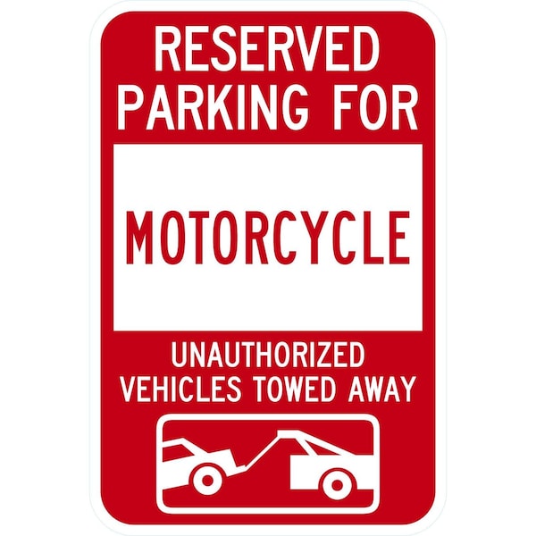 Lyle Reserved Parking For Motorcycle Unauthorized Vehicles Towed, 12x18, High Intensity Prismatic, White G-4343-HI_12x18 - main