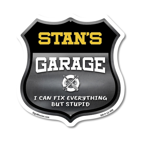Signmission Stan's Garage I Can Fix Everything But Stupid, 12 Inch X 12 Inch, Plastic Sign SHI-P-12-490-STAN - main