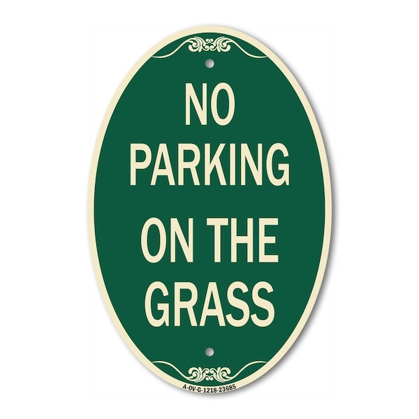 Signmission No Parking on the Grass, 12 Inch X 18 Inch Architectural Oval, Heavy Gauge Aluminum A-OV-G-1218-23685 - main