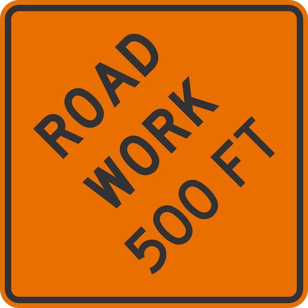 Lyle W20-1-500, Road Work 500 FT, 24x24, High Intensity Prismatic, Orange G-13284-HI_24x24 - main