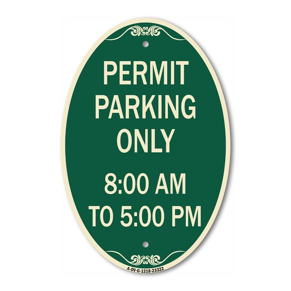 Signmission Permit Parking Only 8-00 Am to 5-00 Pm, 12 Inch X 18 Inch Architectural Oval, Heavy Gauge Aluminum A-OV-G-1218-23322 - main
