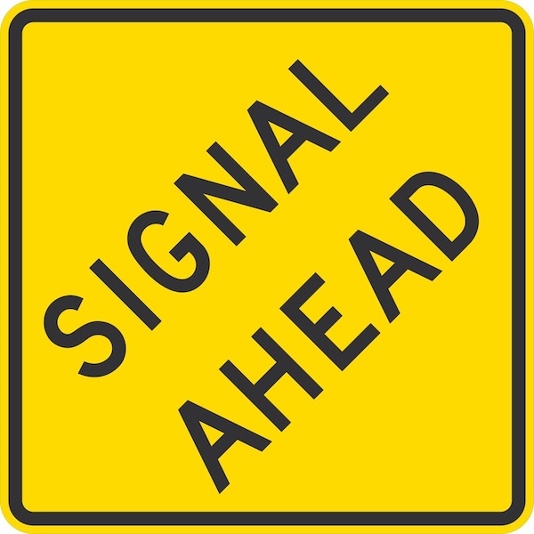 Lyle W3-3A, Signal Ahead (The Wording), 24x24, Engineer Grade, Yellow G-12742-EG_24x24 - main