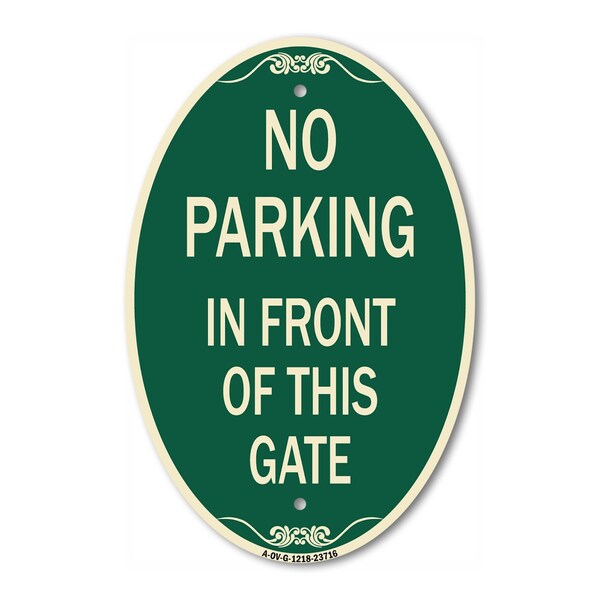 Signmission No Parking in Front of This Gate, 12 Inch X 18 Inch Architectural Oval, Heavy Gauge Aluminum A-OV-G-1218-23716 - main